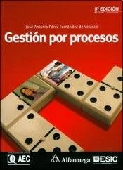 Gestion Por Procesos 5ed - Perez Fernandez Jose