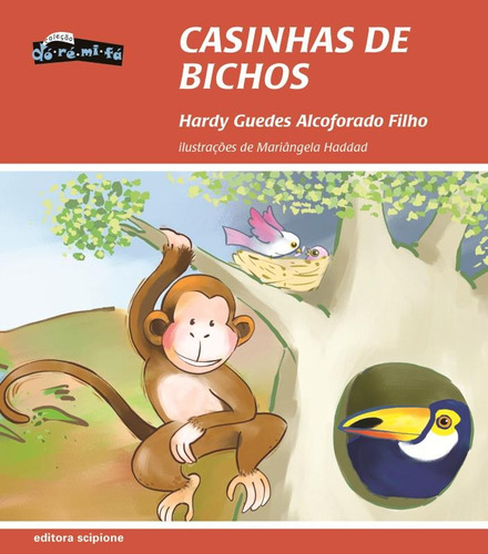 Casinhas de bichos, de Alcoforado Filho, Hardy Guedes. Série Dó-ré-mi-fá Editora Somos Sistema de Ensino em português, 2008
