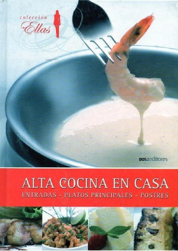 Libro - Alta Cocina En Casa 1, De Giorgio, Fabrizio. Editor