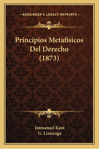 Libro: Principios Metafisicos Del Derecho (1873) (spanish