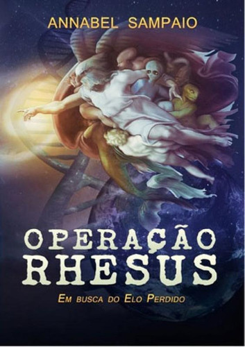 Operaçao Rhesus: Em Busca Do Elo Perdido, De Sampaio, Annabel. Editora Geneve Editora, Capa Mole, Edição 1ª Edição - 2017 Em Português