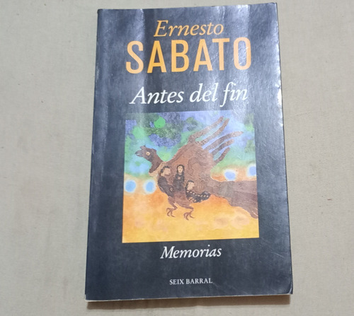 Ernesto Sábato Antes Del Fin Memorias