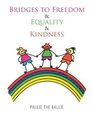 Libro Bridges To Freedom & Equality & Kindness : A Play -...