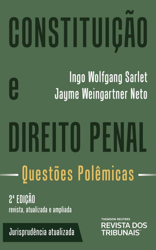 Constituição E Direito Penal 2ª Edição (2023) Rt, De Ingo Wolfgang Sarlet / Jayme Weingartner Neto. Editora Rt, Capa Mole, Edição 2ª Edição Em Português, 2023