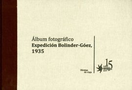 Libro Álbum Fotográfico, Expedicion Bolinder-goez, 1935