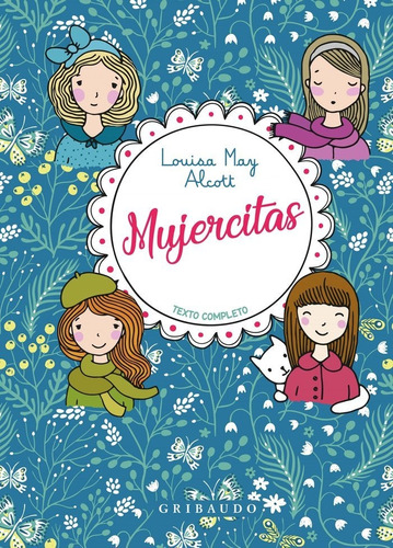 Mujercitas, de Louisa May Alcott. Editorial GRIBAUDO en español