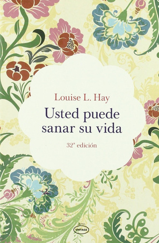 Usted Puede Sanar Su Vida  Vintage, de Louise L. Hay. Editorial URANO, tapa blanda en español