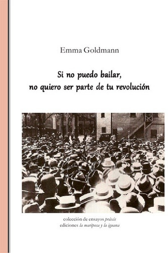 Si No Puedo Bailar, No Quiero Ser Parte De Tu Revolucion - E