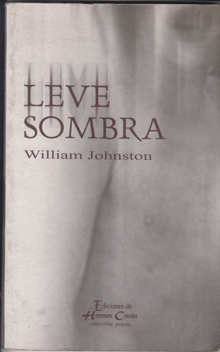 Poesia Uruguay William Johnston Leve Sombra Dedicado 2007