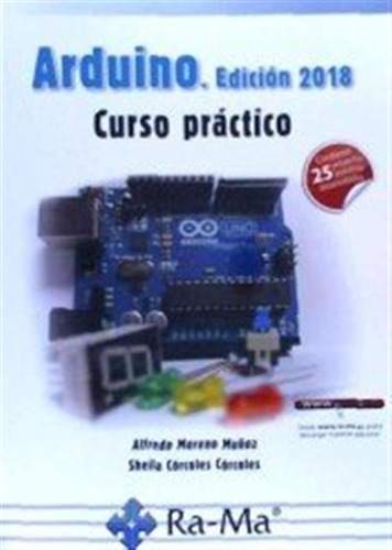 Arduino 2018 Curso Practico - Moreno,alfredo / Corcoles,shei