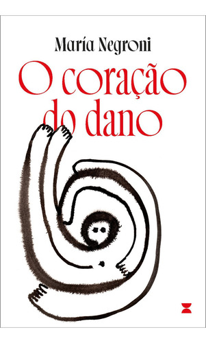 O Coração Do Dano, De María Negroni. Editora Poente, Capa Mole, Edição 1 Em Português, 2023