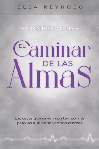 Libro: Conectados: El Caminar De Las Almas (spanish Edition)