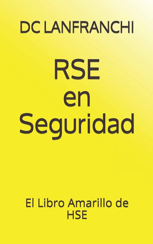Libro: Rse En Seguridad: El Libro Amarillo De Hse (spanish E