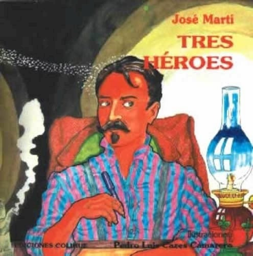 Tres Heroes - Marti Jose (libro)