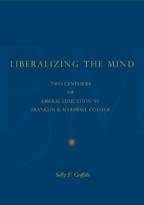 Libro Liberalizing The Mind - Sally F. Griffith