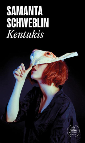 Libro: Kentukis. Schweblin, Samanta. Literatura Random House