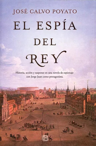 El Espia Del Rey - Jose Calvo Poyato - Original 