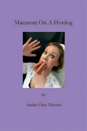 Macaroni On A Hotdog, De Thomas, Sandra Lee. Editorial Createspace, Tapa Blanda En Inglés