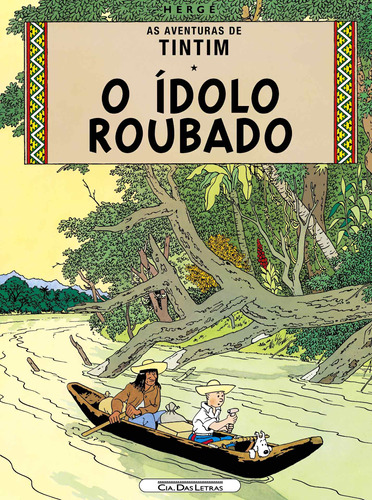 O ídolo roubado, de Hergé. Editora Schwarcz SA, capa mole em português, 2005