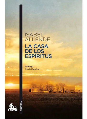 La Casa De Los Espíritus, De Isabel Allende. Editorial Austral, Tapa Blanda En Español, 2010