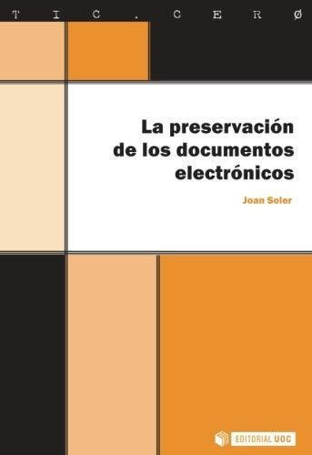 Preservacion De Los Documentos Electronicos Uoc