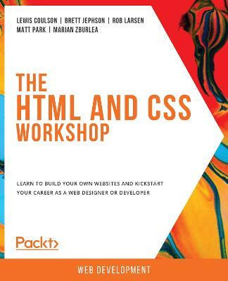 Libro The The Html And Css Workshop : Learn To Build Your...