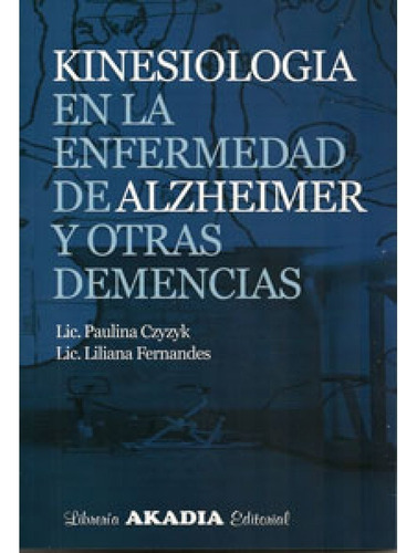 Kinesiologia En La Enfermedad De Alzheimer Y Otras Demencias