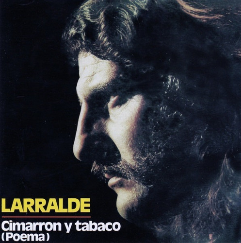 Jose Larralde - Cimarron Y Tabaco (poema) Cd Sellado / Kktus