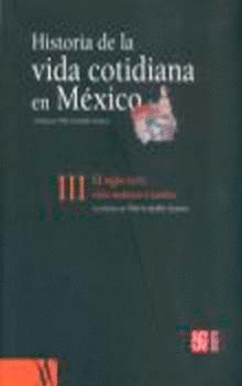 Libro Historia De La Vida Cotidiana En Mexico Iii - Gonza...