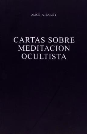 Cartas Sobre Meditacion Ocultista (rustico) - Bailey Alice