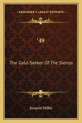 Libro 49: The Gold-seeker Of The Sierras - Miller, Joaquin