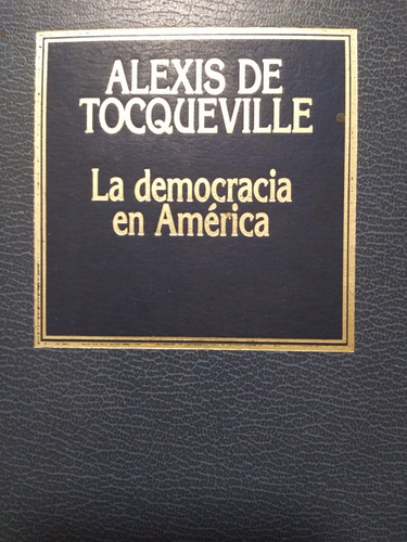 La Democracia En América Alexis De Tocqueville / \