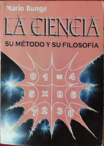 Libro: La Ciencia, Su Método Y Su Filosofía. Mario Bunge 