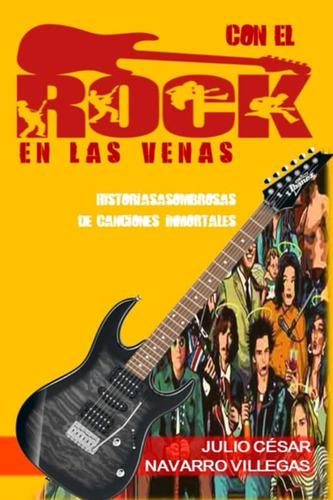 Libro: Con El Rock En Las Venas: Historias Asombrosas De Can