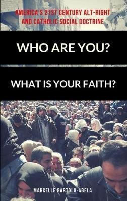 Who Are You? What Is Your Faith? : America's 21st Century...