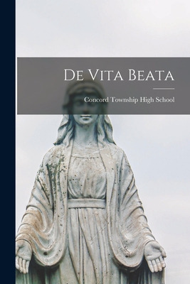 Libro De Vita Beata - Concord Township High School (saint J