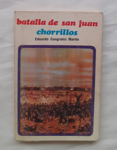 Batalla De San Juan Chorrillos Eduardo Congrains Martin 1974 (Usado)