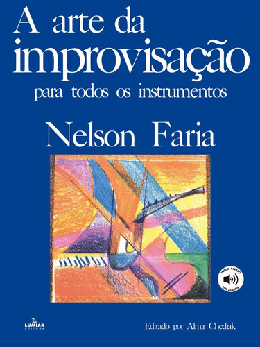 A Arte Da Improvisação: Para Todos Os Instrumentos, De Nelson Faria. Editora Irmãos Vitale, Capa Mole, Edição Almir Chediak Em Português