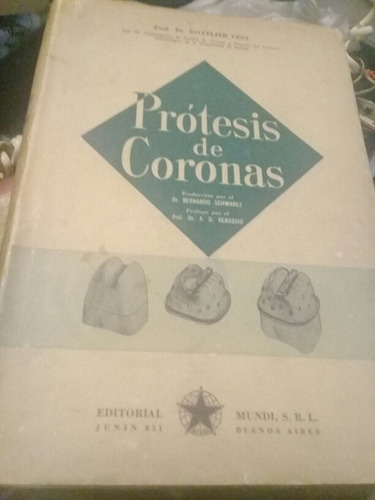 Odontología Prótesis De Coronas Gottlieb Vest Tomo 1