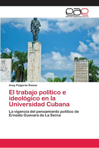 Libro: El Trabajo Político E Ideológico Universidad Cu