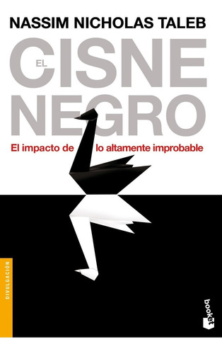 El Cisne Negro (b). Nassim Taleb. Booket