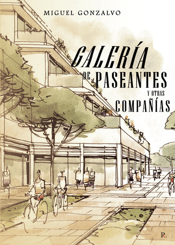 Galería de Paseantes y otras compañías, de Gonzalvo , Miguel.., vol. 1. Editorial Punto Rojo Libros S.L., tapa pasta blanda, edición 1 en español, 2022