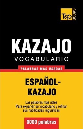 Libro Vocabulario Espa Ol-kazajo - 9000 Palabras M S Usad...