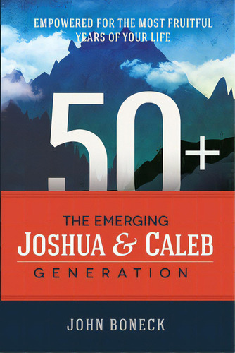 50+: The Emerging Joshua And Caleb Generation, De Boneck, John. Editorial Lulu Pr, Tapa Blanda En Inglés