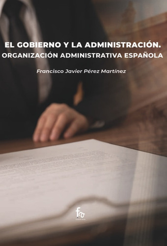 El Gobierno Y Al Administración -   - * 