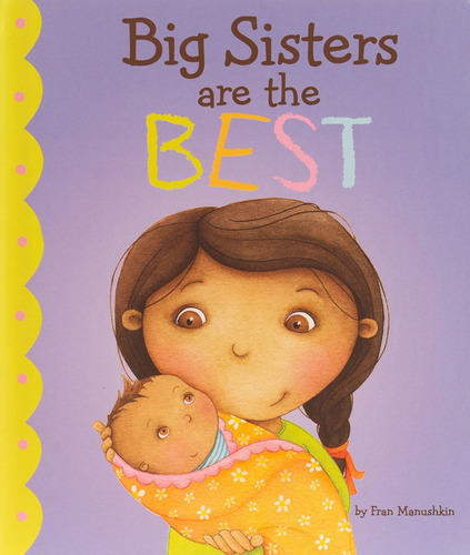 Big Sisters Are The Best: Big Sisters Are The Best, De Fran Manushkin Aut. Editorial Picture Window Books, Tapa Dura, Edición 2012 En Inglés, 2012