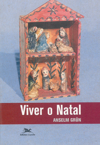 Viver O Natal, De Anselm Grun. Editora Edições Loyola, Capa Dura Em Português