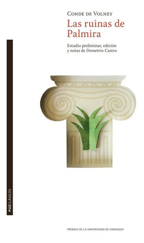 Las Ruinas De Palmira, De Chasseboeuf De La Giraudais, Stantin François. Editorial Prensas De La Universidad De Zaragoza, Tapa Blanda En Español