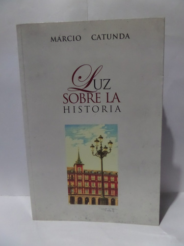 Luz Sobre La Historia - Marcio Catunda