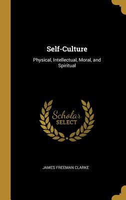 Libro Self-culture: Physical, Intellectual, Moral, And Sp...